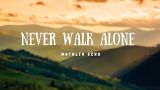 Natalia Echo - Never Walk Alone (Visualiser) Ft @Stepmusic321