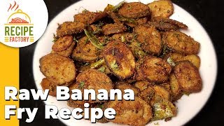 Raw Banana Fry | Kache Kele Ki Sukhi Sabzi | How to make Raw Banana Fry Recipe