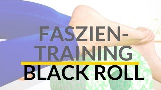 Faszientraining mit der Black Roll