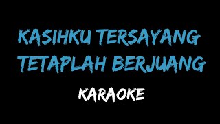 Kasihku Tersayang Tetaplah Berjuang | Karaoke + Kunci Gitar | By Music