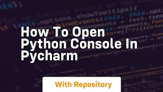 how to open python console in pycharm