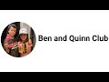 SUBSCRIBE ALERT: Ben And Quinn Club