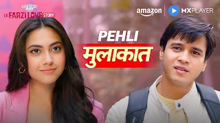 First Meeting With Her 💘 | Ek Farzi Love Story | Anshuman Malhotra, Reem Sheikh | Amazon MX Player