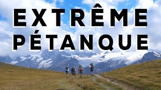 [Alpes] 3 JOURS DE TREK / PÉTANQUE à 2500m