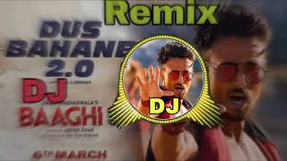 Baaghi 3 : Dus bahane 2.0 Song DJ Remix | Tiger S, Shraddha K | Dus bahane Karke le Gaye Dil ||