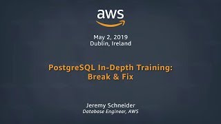 PostgreSQL In-Depth Training: Break & Fix Part 1