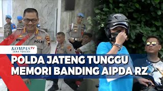 Polda Jateng Tunggu Memori Banding Aipda RZ