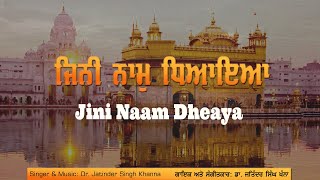 Jini Naam Dheaya | Dr. Jatinder Singh Khanna |  Shabad Gurbani | New Devotional Video