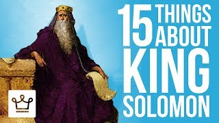 15 Things You Didn't Know About King Solomon