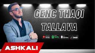 Genc Thaqi - Tallava HIT 2022 (Per Ilir Taraj e Dushmonat e Ti)