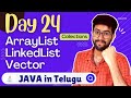 Day 24 : Java Collections ArrayList LinkedList Vector | Java Course in Telugu | Vamsi Bhavani