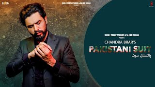 Pakistani Suit (Official Song) Chandra Brar | Latest Punjabi Songs 2023