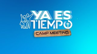 🔥 ¡Última noche del Camp Meeting \