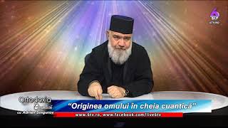 ORTODOXIA CUANTICĂ 2019 12 22 “Originea omului în cheia cuantică”