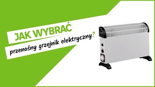 Jak wybrać przenośny grzejnik elektryczny? Leroy Merlin - dla Domu z pomysłem