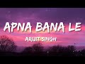 Apna Bana Le - Bhediya (Official Lyrics Video) Varun Dhawan, Kriti S | Sachin-J, Arijit S, Amitabh B