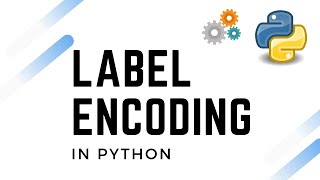 Label Encoding of Data in Python | Python