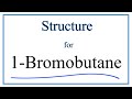 How to Write the Structural Formula for 1-Bromobutane