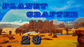 Planet Crafter for Rena E23