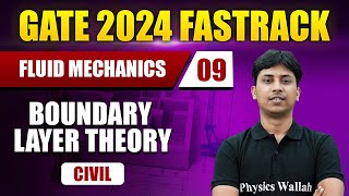 Fluid Mechanics 09 | Boundary Layer Theory | Civil Engineering | GATE 2024 FastTrack Batch