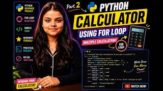 Python For Loop Project for Beginners | Build a Calculator in Python (Part 2)|thevinia|Soniyakaushik