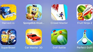 Harvest.io,Spongebob: Krusty Cook,Crowd Master,Fruit Ninja 2,SuperBrawl,Car Master 3D,Golf Battle