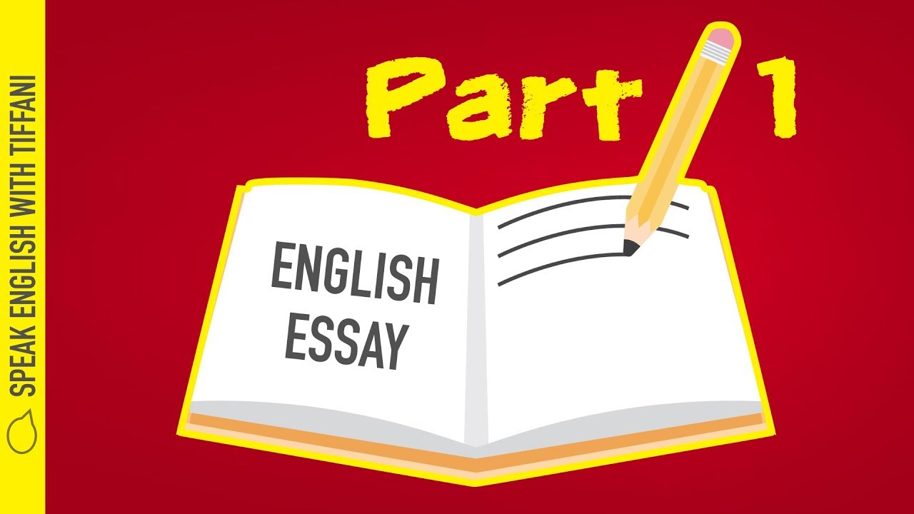 "How To Write An English Essay" Part 1 - YouTube