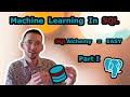 Machine Learning in SQL? But I Am Python Expert Part 1 | SQLAlchemy Tutorial |  PostgreSQL + Pandas