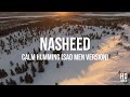 Nasheed - Calm Humming (Sad Men Version)