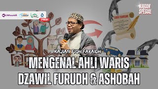 Mengenal Ahli Waris Dzawil Furudh Dan Ashobah - Buya DR. Nurul Habiburrahmanuddin, S.Ag., MA