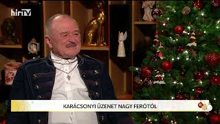 Radar - Karácsonyi üzenet Nagy Ferótól (2023-12-21) - HÍR TV