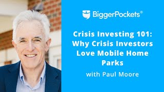 Crisis Investing 101: Why Crisis Investors Love Mobile Home Parks
