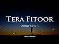 Tera Fitoor (LYRICS) - Genius | Arijit Singh | Songs Everyday |