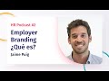 EMPLOYER BRANDING ¿Qué es? con Jaime Puig | Factorial HR