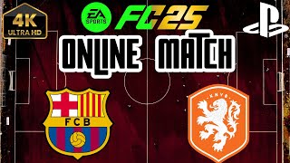 ONLINE FC 25 Season Match - FC Netherlands vs FC Barca  - PS5™Epic 4K