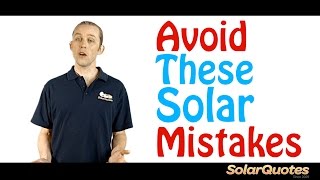 6 Mistakes Australians Make When Buying Solar