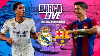 🔴 BARÇA LIVE | REAL MADRID vs FC BARCELONA | LA LIGA 23/24 ⚽