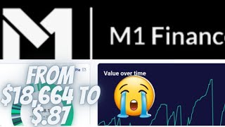 M1 Finance - How I went from $18k to less than $1 in a week 😱