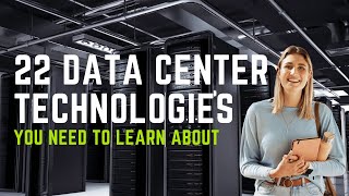 The 22 Data Center Technologies You Need to Learn About