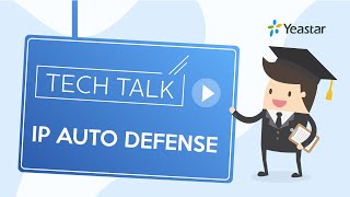 Tech Talk: How to Configure IP Auto Defense for Yeastar S-Series VoIP PBX