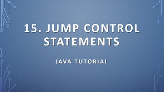 15. Jump Control Statements - Java Tutorial