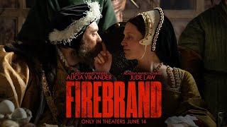 FIREBRAND |  Trailer | In theaters June 14