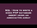 SQL : How to write a good PHP database insert using an associative array
