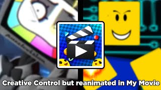 Creative Control but I remade it in Roblox My Movie
