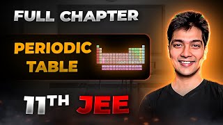 Periodic Table FULL CHAPTER | Class 11th Inorganic Chemistry | Arjuna JEE