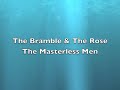 masterless men the bramble u0026 the rose