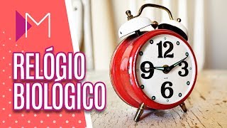 Tudo sobre RELÓGIO BIOLÓGICO - Mulheres (19/05/20)