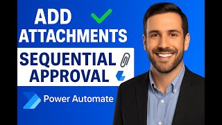 How to Add Attachments When Using a Sequential Approval in Power Automate