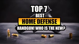 TOP 7  Best Home Defense Handgun 2023! Who is The NEW #1?