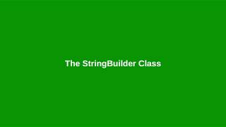 Chapter 10: Using the StringBuilder Class